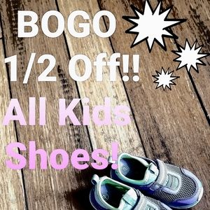 BOGO 1/2 off kids shoes!